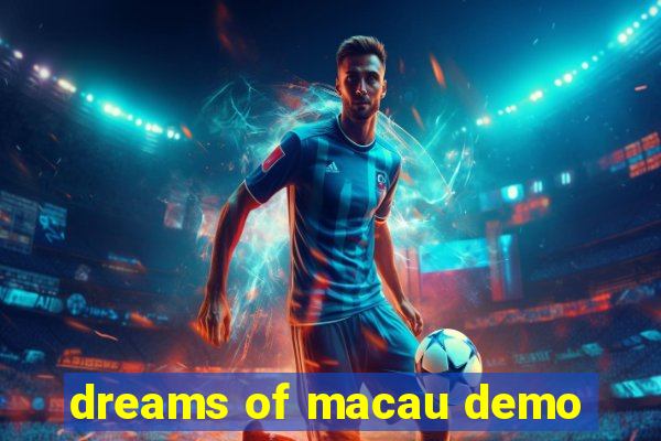 dreams of macau demo